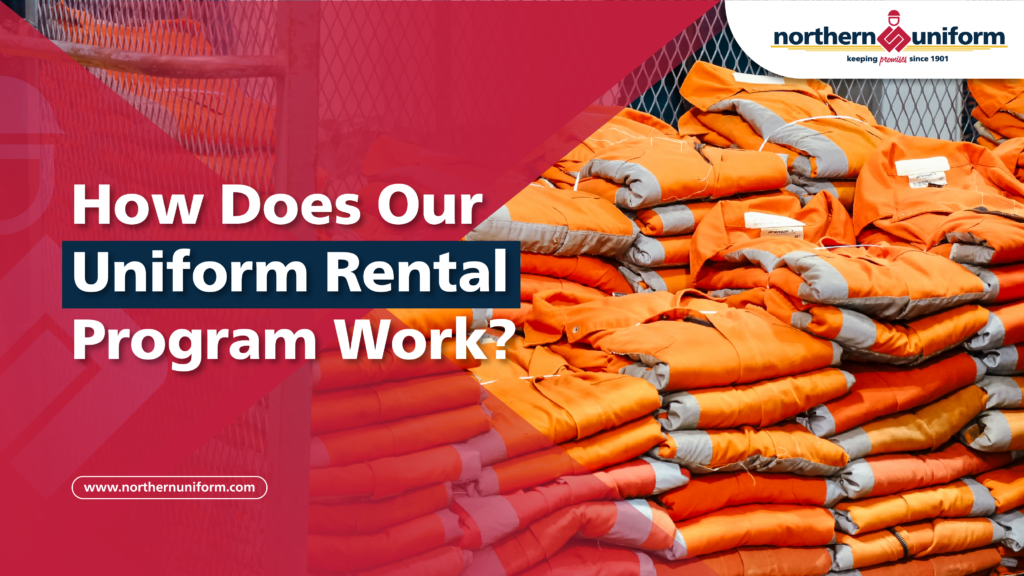 Northern Uniform Blog | How Uniform Rental Program Works